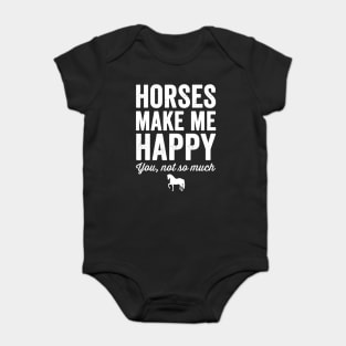 Horses make me happy you not so much Baby Bodysuit